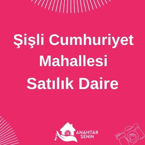 Şişli Cumhuriyet Mahallesi Satılık Daire